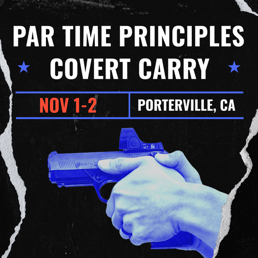 NOVEMBER 1-2 PAR TIME PRINCIPLES: COVERT CARRY (PORTERVILLE, CA) W/ CLOAK AND DAGGER